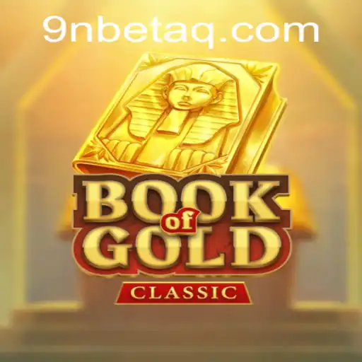 Exploring the Excitement of BookOfGoldClassic and 9Nbet