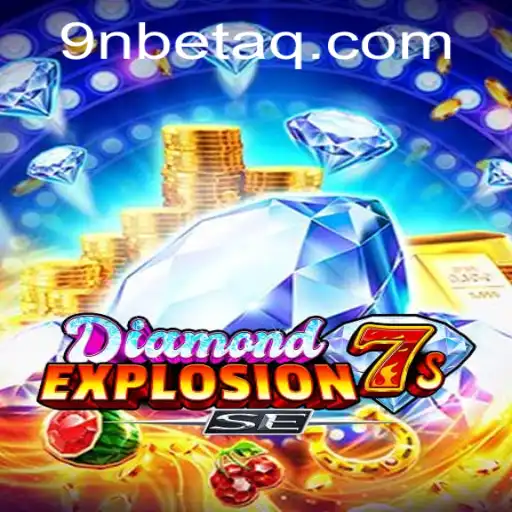 Unveiling DiamondExplosion7sSE: A Thrilling Adventure with 9Nbet