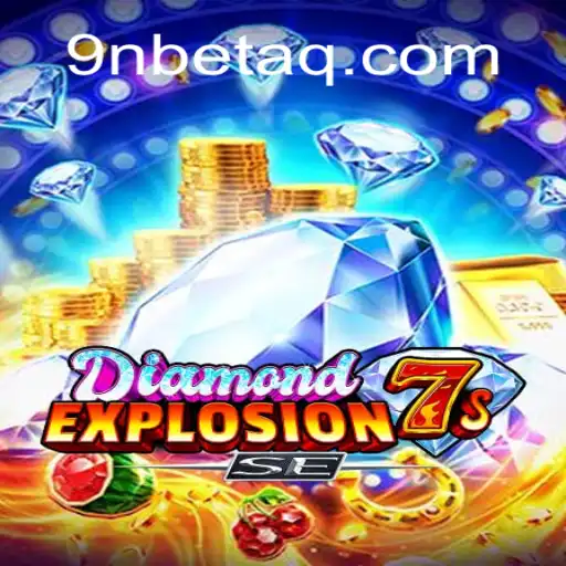 Unveiling DiamondExplosion7sSE: A Thrilling Adventure with 9Nbet
